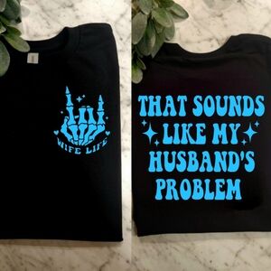 Wife shirt cute retro humor funny Sounds Like My Husbands Problem Blue